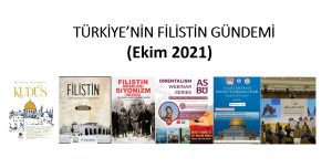 Türkiye’nin Filistin Gündemi (Ekim 2021)