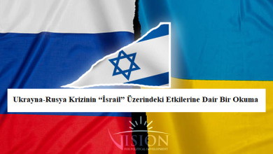 Ukrayna-Rusya Krizinin “İsrail” Üzerindeki Etkilerine Dair Bir Okuma