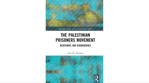 مراجعة كتاب: “الحركة الأسيرة الفلسطينية: المقاومة والعصيان”